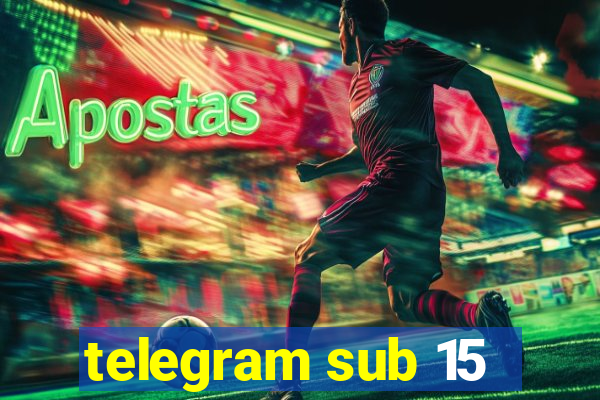 telegram sub 15